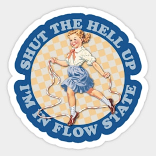 Jump Rope Skipper Shut The Hell Up I'm In Flow State Sticker